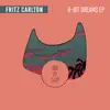 Fritz Carlton - 8-Bit Dreams - EP